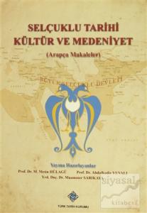Selçuklu Tarihi Kültür ve Medeniyet (Arapça Makaleler)