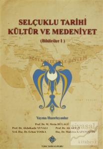 Selçuklu Tarihi Kültür ve Medeniyet : Bildiriler (2 Kitap Takım)