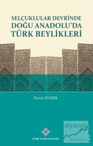 Selçuklular Devrinde Doğu Anadolu'da Türk Beylikleri