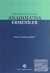 Selçuklular Zamanında Anadolu'da Ermeniler