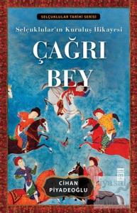 Selçuklular'ın Kuruluş Hikayesi Çağrı Bey