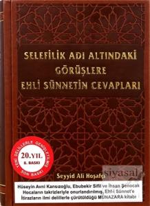 Selefilik Adı Altındaki Görüşlere Ehli Sünnetin Cevapları