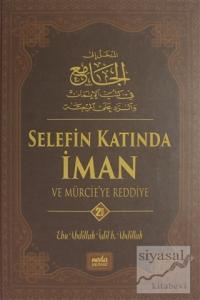 Selefin Katında İman ve Mürcie'ye Reddiye (2 Cilt Takım) (Ciltli)