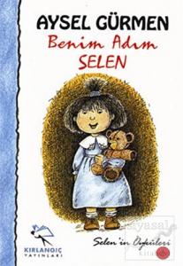 Selen'in Öyküleri 1: Benim Adım Selen