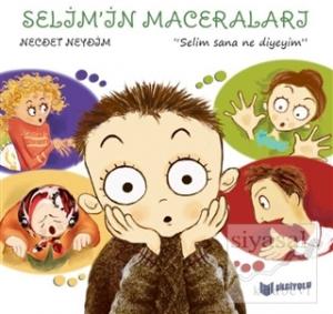 Selim Sana Ne Diyeyim - Selim'in Maceraları