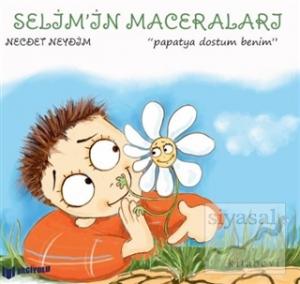 Selim'in Maceraları Papatya Dostum Benim''
