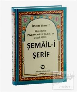 Şema'il Şerif Hadislerle Peygamberimiz (s.a.v)'in Güzel Ahlakı (Ciltli)