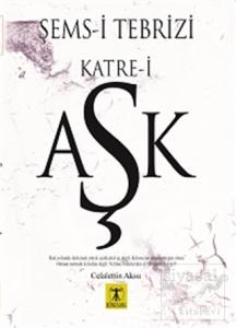 Şems-i Tebrizi  Katre-i Aşk