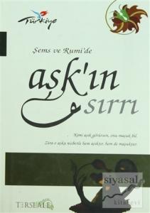 Şems Ve Rumi'de Aşk'ın Sırrı (Ciltli)