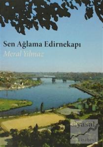 Sen Ağlama Edirnekapı