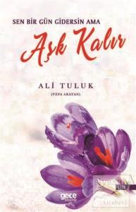 Sen Bir Gün Gidersin Ama Aşk Kalır