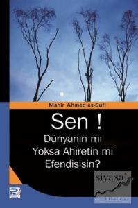 Sen! Dünyanın mı Yoksa Ahiretin mi Efendisisin?