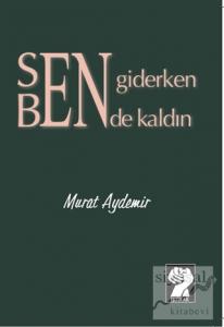 Sen Giderken Bende Kaldın