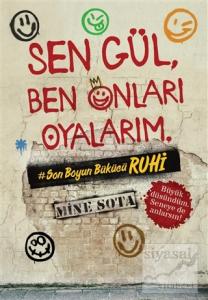 Sen Gül, Ben Onları Oyalarım