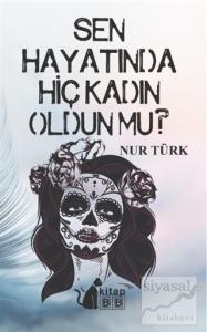 Sen Hayatında Hiç Kadın Oldun Mu