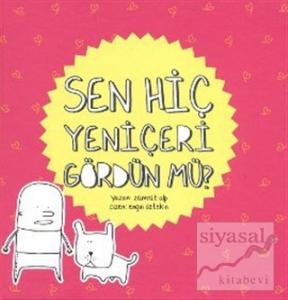 Sen Hiç Yeniçeri Gördün mü?