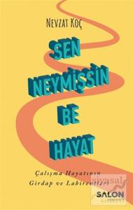 Sen Neymişsin Be Hayat