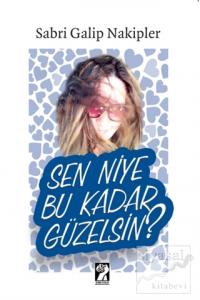 Sen Niye Bu Kadar Güzelsin?