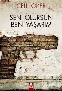 Sen Ölürsen Ben Yaşarım