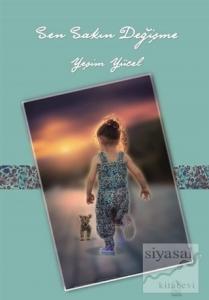 Sen Sakın Değişme