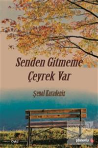 Senden Gitmeme Çeyrek Var