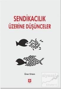 Sendikacılık Üzerine Düşünceler