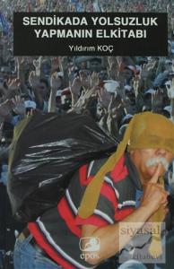 Sendikada Yolsuzluk Yapmanın El Kitabı