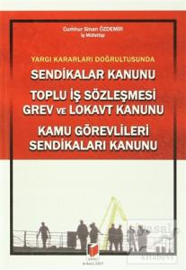 Sendikalar Kanunu - Toplu İş Sözleşmesi Grev ve  Lokavt Kanunu - Kamu Görevlileri Sendikaları Kanunu (Ciltli)