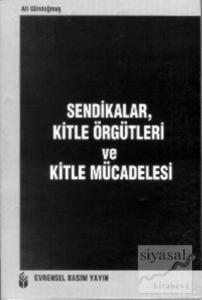 Sendikalar, Kitle Örgütleri ve Kitle Mücadelesi