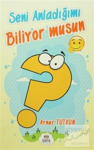 Seni Anladığımı Biliyor Musun