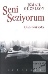Seni Seziyorum Kitab-ı Mukadder