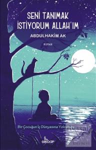 Seni Tanımak İstiyorum Allah'ım