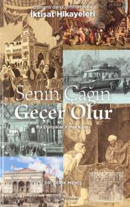 Senin Çağın Geçer Olur