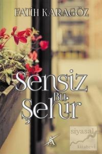 Sensiz Bu Şehir