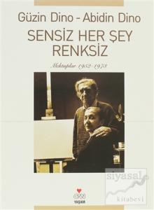 Sensiz Her Şey Renksiz