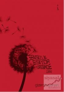 Sensizlik Esiyor Yüreğimde