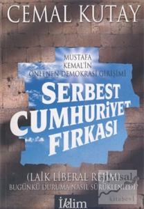 Serbest Cumhuriyet Fırkası: Mustafa Kemal'in Önlenen Demokrasi Girişimi