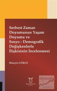 Serbest Zaman Doyumunun Yaşam Doyumu ve Sosyo - Demografik Değişkenlerle İlişkisinin İncelenmesi