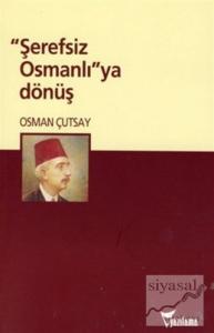 Şerefsiz Osmanlı'ya Dönüş