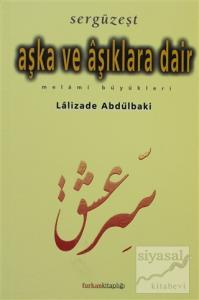 Sergüzeşt Aşka ve Aşıklara Dair Melami Büyükleri