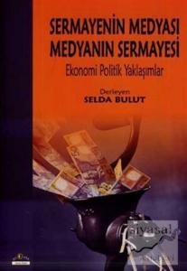 Sermayenin Medyası Medyanın Sermayesi
