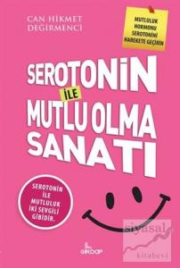 Serotonin İle Mutlu Olma Sanatı
