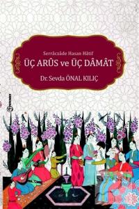 Serraczade Hasan Hatif Üç Arus ve Üç Damat