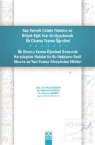 Ses Temelli Cümle Yöntemi ve Bitişik Eğik Yazı ile Uygulamalı İlk Okuma Yazma Öğretimi
