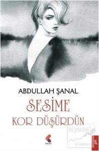Sesime Kor Düşürdün