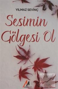 Sesimin Gölgesi Ol