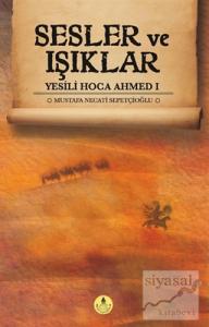 Sesler ve Işıklar - Yesili Hoca Ahmed 1