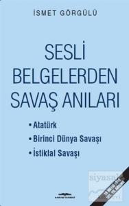 Sesli Belgelerden Savaş Anıları