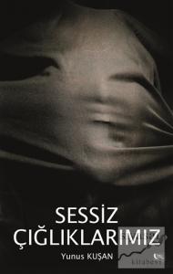 Sessiz Çığlıklarımız