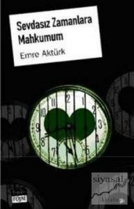 Sevdasız Zamanlara Mahkumum